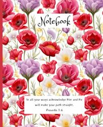 Notebook: Floral composition notebook with Proverbs 3:6 on Cover | 120 pages/60 sheets | 7.5x9.25 inches | Wide Lined
