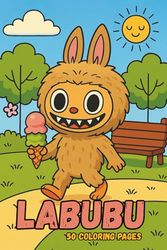 LABUBU Coloring Book - 50 Coloring Pages: A Fun and Whimsical Coloring Adventure with the Adorable Labubu Character – 6x9" Black & White Illustrations