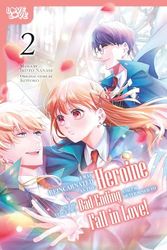 I Was Reincarnated as the Heroine on the Verge of a Bad Ending, and I'm Determined to Fall in Love!, Volume 2 (2)
