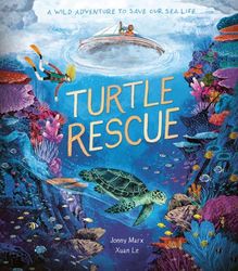 Turtle Rescue: A Wild Adventure to Save Our Sea Life