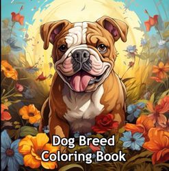 Dog Breed Coloring Book: 15 cute dog breeds with flowers