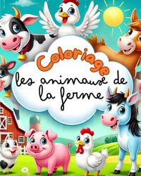Les Animaux Rigolos de la Ferme : Coloriages Pleins d’Humour !