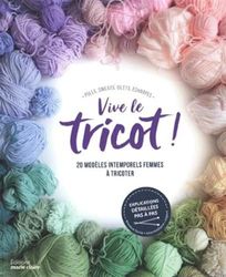 Vive le tricot !: 20 modèles intemporels femmes à tricoter