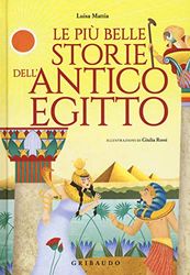 Le più belle storie dell'antico Egitto (Le grandi raccolte)