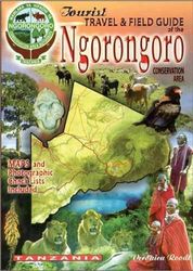 The Tourist Travel & Field Guide of the Ngorongoro: Conservation Area