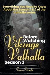 Before Watching Vikings: Valhalla Season 3: Everything You Need to Know About the Season 1 & 2 of the Valhalla series