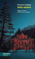 Sette misteri. Viaggio nell'occulto tra Como, Lecco e Brianza