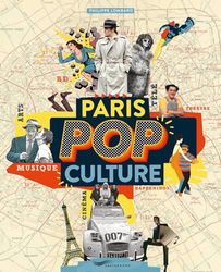 Paris pop culture - Arts, musique, théâtre, cinéma, BD, télé, happenings