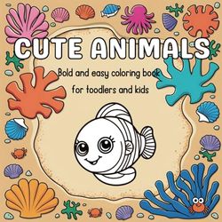 Cute Animals Coloring book for toodlers and kids bold and easy kawaii animals