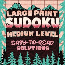 Large Print Sudoku Medium Level: With Easy-To-Read Solutions