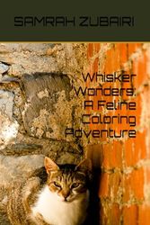 Whisker Wonders: A Feline Coloring Adventure