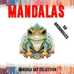 MANDALAS: 50 Mandalas Grenouilles