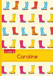 Le cahier de caroline: Le cahier de caroline - blanc, 96p, a5 - bottes de pluie