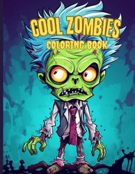 Zombie Fun Zone A Cool Coloring Adventure: Join the Undead Parade with Hilarious Zombie Pals in This Thrilling Coloring Book!