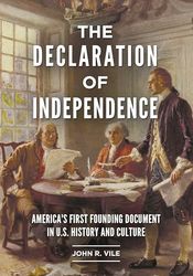 The Declaration of Independence: America's First Founding Document in U.S. History and Culture