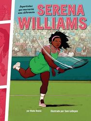 Serena Williams: Deportistas Que Marcaron Una Diferencia (Athletes Who Made a Difference)