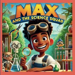 Max and the Super Science Squad