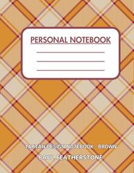 PERSONAL NOTEBOOK: TARTAN DESIGN NOTEBOOK - BROWN