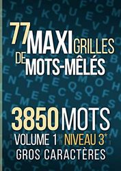 77 Maxi Grilles de Mots-Mêlés: 3850 Mots différents | Niveau 3 sur 4 | Détente pour tous | Format A4 (21x29.7cm) | Gros caractères idéal sans lunettes