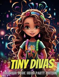 Tiny Divas: Coloring Book Neon Party Edition: Neon Party Edition