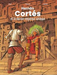 Hernan Cortés et le dernier empereur aztèque