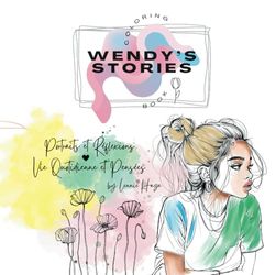 Wendy's stories: Livre de coloriage | Portraits et Réflexions | Vie Quotidienne et Pensées