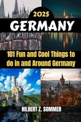 GERMANY TRAVEL GUIDE: 101 Fun and Cool Things to do in and Around Germany