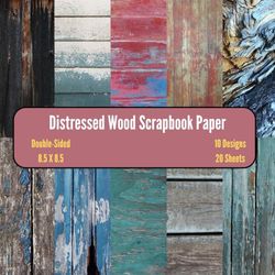 Distressed Wood Scrapbook Paper: 10 Designs of Decorative Craft Paper, ideal for Scrapbooking, Collage, Mixed-Media, Junk Journals, Memory Books, ... Making, Paper Ornaments, Decoupage, Origami,