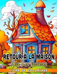 Livre de coloriage "Retour à la maison pour les vacances": Pages de coloriage de Noël mignonnes et amusantes