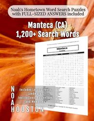 Noah's Hometown Word Search Puzzles with FULL-SIZED ANSWERS included Manteca (CA): Includes Local Streets, Landmarks, Institutions, Businesses, and Memories