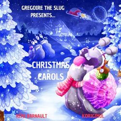 Gregoire the slug presents - Christmas Carols