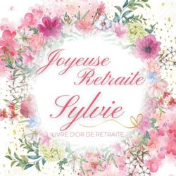 Livre d'or de retraite - Sylvie: Départ en retraite adulte femme - A compléter