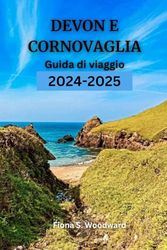 DEVON E CORNOVAGLIA Guida di viaggio 2024