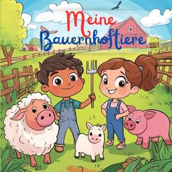 Mein erstes Bauernhof-Malbuch – Große Tiere zum Ausmalen für Kinder ab 3 Jahren: Mein erstes Bauernhof-Malbuch für Kinder ab 3 Jahren – Große, ... Ausmalen für Kleinkinder und Vorschulkinder.