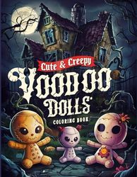 Cute & Creepy Voodoo Dolls Coloring Book: A Spooky and Adorable Voodoo Doll Adventure