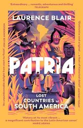 Patria: Lost Countries of South America