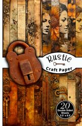 Rustic Craft Paper: Decorative Scrapbook and Craft Paper. 5.5 x 8.5 inches, 20 styles, 20 double-sided sheets.