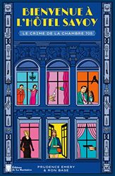 Bienvenue à l'hôtel Savoy - tome 1: Le Crime de la chambre 705