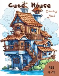 Cute House Coloring Book: Various styles of houses like mushroom houses