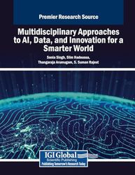 Multidisciplinary Approaches to AI, Data, and Innovation for a Smarter World