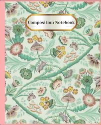 A Floral Composition Notebook: Composition Notebook: College Ruled Notebook with Vintage Floral 7.5" x 9.25", 110 pages, Elegant Journal Aesthetic, great gift for school and office