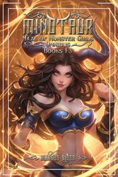 Minotaur's Maze of Monster Girls Omnibus: Books 1-3: LitRPG Portal Fantasy