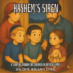 Hashem's Siren: A Story of Emunah for Children in Difficult Times