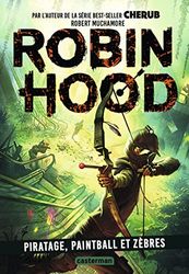 Robin Hood: Piratage, paintball et zèbres (2)