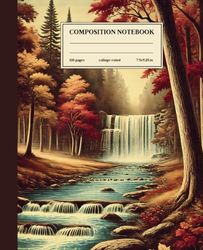 Composition Notebook College Ruled: Autumn Waterfall Serenity: Vintage-Style Waterfall Illustration for Nature Lovers and Writers