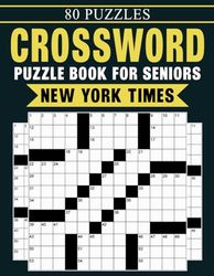 New York Times Crossword Puzzle Book For Seniors: Crosswords That Inspire Curiosity and Provide Enjoyable Challenges