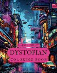 Large Print Dystopian Coloring Book