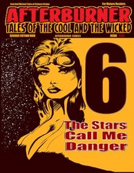 Afterburner Tales of The Cool and the Wicked 6: Science Fiction Noir- The Stars Call Me Danger