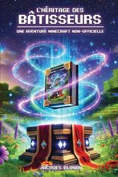 L'Héritage des Bâtisseurs: Une aventure Minecraft non-officielle