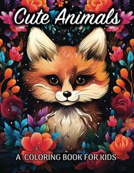 Cute Animals Coloring Book for Kids Ages 8-12 Easy and Fun for Children Girls 75 Pages